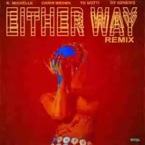 Instrumental: K. Michelle - Either Way (Remix)  Ft. Chris Brown, Yo Gotti & Ot Genesis